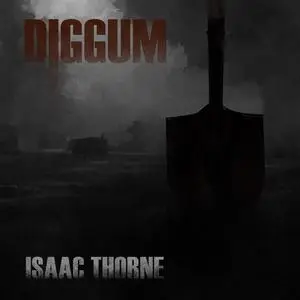 «Diggum» by Isaac Thorne