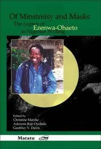 Of Minstrelsy and Masks: The Legacy of Ezenwa-Ohaeto in Nigerian Writing