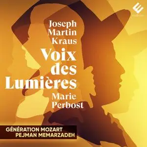 Marie Perbost, Génération Mozart & Pejman Memarzadeh - Joseph Martin Kraus: Voix des Lumières (2021) [Digital Download 24/96]