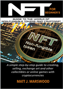 NFT : For Beginner’s Guide To The World of Non-Fungible Tokens and Cryptoart