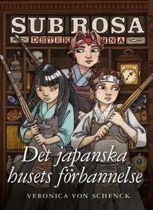«Det japanska husets förbannelse» by Veronica von Schenck