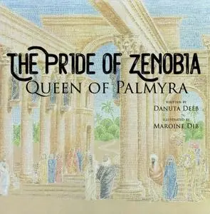 «Pride of Zenobia» by Danuta Deeb