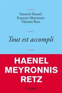 Yannick Haenel, François Meyronnis, Valentin Retz, "Tout est accompli"