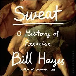 Sweat: A History of Exercise [Audiobook]