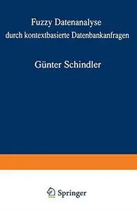 Fuzzy Datenanalyse durch kontextbasierte Datenbankanfragen mit Beispielen aus der Logistik: Von der Fakultät für Wirtschaftswis