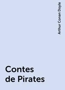 «Contes de Pirates» by Arthur Conan Doyle