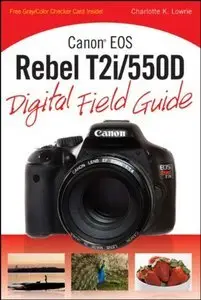 Canon EOS Rebel T2i/550D Digital Field Guide (Repost)