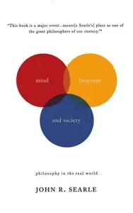 Mind, Language And Society: Philosophy In The Real World (Masterminds)