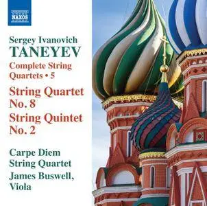 Carpe Diem String Quartet & James Buswell - Taneyev: Complete String Quartets, Vol. 5 (2016)