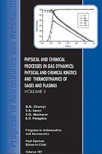 Physical and Chemical Processes in Gas Dynamics: Physical and Chemical Kinetics and Thermodynamics, Vol. 2
