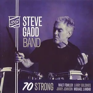 Steve Gadd Band - 70 Strong (2015) {Savoy}