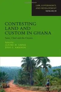 Contesting Land and Custom in Ghana: State, Chief and the Citizen (AUP - Law, Governance, and Development R)