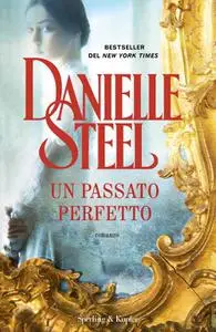 Danielle Steel - Un passato perfetto