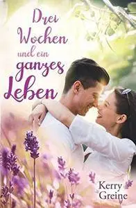 Drei Wochen und ein ganzes Leben