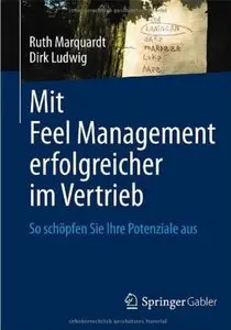 Mit Feel Management erfolgreicher im Vertrieb: So schöpfen Sie Ihre Potenziale aus