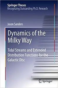Dynamics of the Milky Way: Tidal Streams and Extended Distribution Functions for the Galactic Disc (Repost)