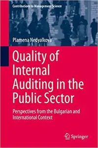 Quality of Internal Auditing in the Public Sector: Perspectives from the Bulgarian and International Context (Repost)