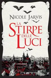 Nicole Jarvis - La stirpe delle luci