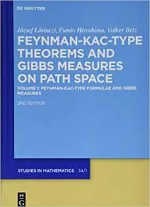 Feynman-Kac-Type Theorems and Gibbs Measures on Path Space: Feynman-kac-type Formulae and Gibbs Measures (1)  Ed 2