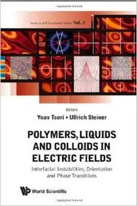 Polymers, Liquids And Colloids In Electric Fields: Interfacial Instabilites, Orientation And Phase Transitions
