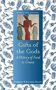 Gifts of the Gods: A History of Food in Greece