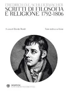 Friedrich D.E. Schleiermacher - Scritti di filosofia e religione 1792-1806