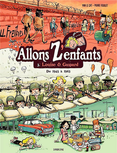 Allons Z'enfants - Tome 3 - Louise Et Gaspard - De 1945 à 1963