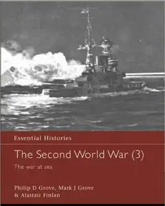 The Second World War, Vol. 3: The War at Sea (Essential Histories)