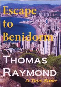 «Escape To Benidorm» by Thomas Raymond