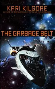 «The Garbage Belt» by Kari Kilgore