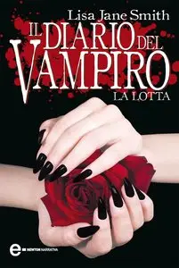 Lisa Jane Smith - Il diario del vampiro. La lotta