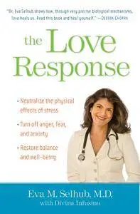 The Love Response: Your Prescription to Turn Off Fear, Anger, and Anxiety to Achieve Vibrant Health and Transform Your Life