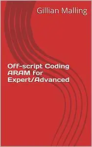 Off-script Coding ARAM for Expert/Advanced