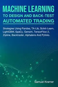 Machine Learning To Design And Back-test Automated Trading Strategies Using Pandas