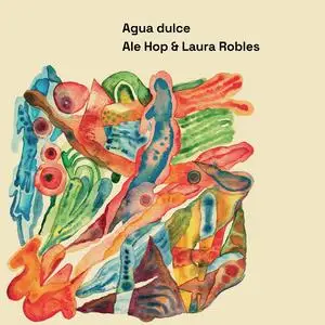 Ale Hop & Laura Robles - Agua Dulce (2023) [Official Digital Download]