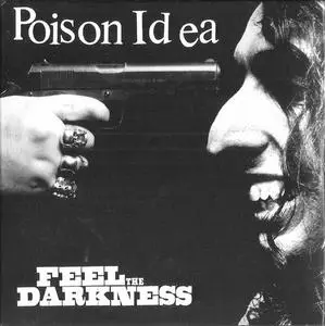 Poison Idea - Feel The Darkness (2CD) (1990) {2018 American Leather}