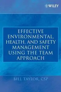 Effective Environmental, Health, and Safety Management Using the Team Approach