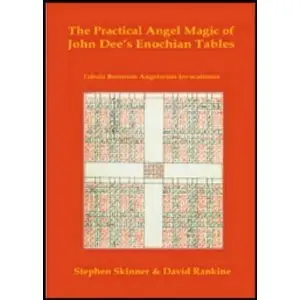 Practical Angel Magic of Dr John Dee's Enochian Tables