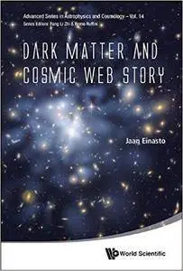 Dark Matter and Cosmic Web Story