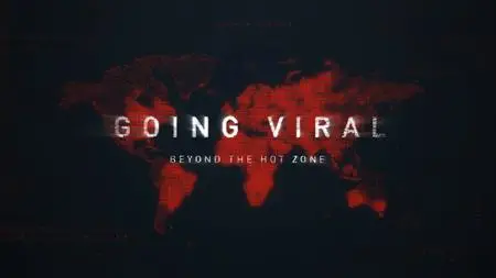 Going Viral: Beyond the Hot Zone (2019)