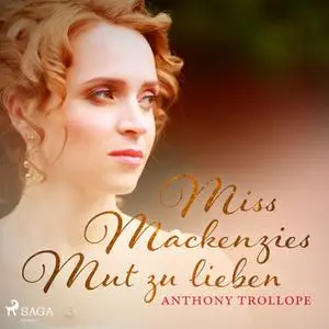 «Miss Mackenzies Mut zu lieben» by Anthony Trollope