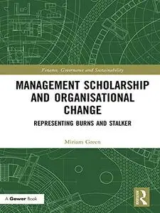 Management Scholarship and Organisational Change: Representing Burns and Stalker