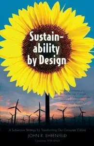 Sustainability by Design: A Subversive Strategy for Transforming Our Consumer Culture (Repost)