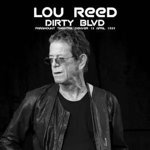 Lou Reed - Dirty Blvd (Live at Paramount Theatre, Denver, 13 April 1989) (2018)