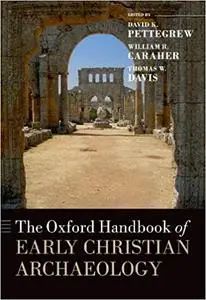 The Oxford Handbook of Early Christian Archaeology (Repost)