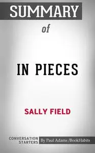 «Summary of In Pieces» by Paul Adams