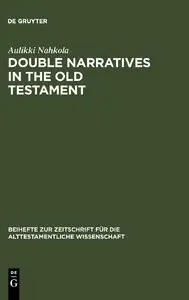 Double Narratives in the Old Testament: The Foundations of Method in Biblical Criticism
