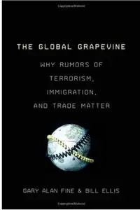 The Global Grapevine: Why Rumors of Terrorism, Immigration, and Trade Matter [Repost]