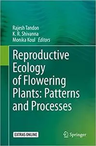 Reproductive Ecology of Flowering Plants: Patterns and Processes