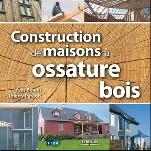 Yves Benoit, Thierry Paradis, "Construction de maisons à ossature bois"  (Repost)